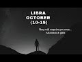 Libra "MY LIFE IS EMPTY WITHOUT YOU, I'M NOT HAPPY WITHOUT YOU!! PLZ TALK TO ME." 💋  October 10-15
