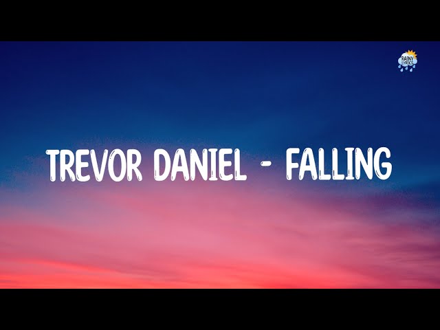 Trevor Daniel - Falling | Rainy_Lyrics class=