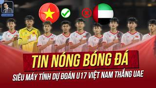 Breaking News May 13th: Supercomputer predicts Vietnam U17 will beat UAE! All of Southeast Asia i...
