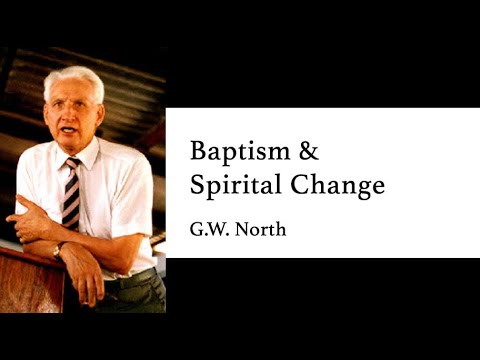 G.W. North. Baptism and Spiritual Change