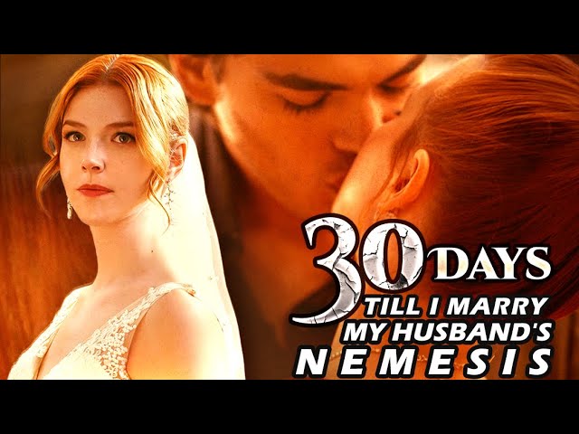 30 Days Till I Marry My Husband's Nemesis