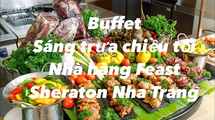 Buffet sheraton nha trang giá bao nhiêu năm 2024