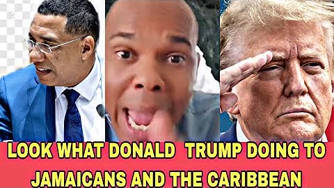 LOOK WHAT DONALD TRUMP DOING TO JAMAICANS AND THE CARIBBEAN