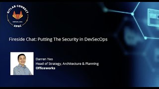 Celebrity APAC GitLab Connect 2021 - Fireside Chat: Putting the Security in DevSecOps Wealth