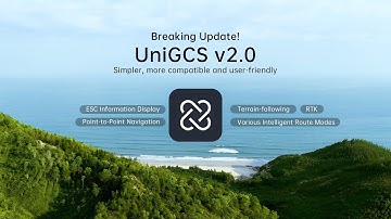 Major Upgrade! UniGCS v2.0, Make Intelligent Robot Control Smarter, Simpler and More Professional!