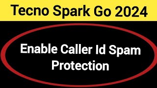 How to enable caller ID spam protection, Tecno Spark go 2024 me spam call se Kaise band kare screenshot 5