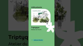 LUGA présente le jardin urbain "Triptyque"