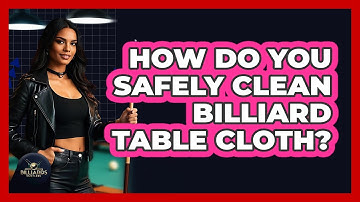 How Do You Safely Clean Billiard Table Cloth? - Billiards Hustlers