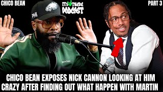 Pt 3 - Chico Bean EXPOSES NICK CANNON Looking at Him Weird & Martin Situation - Its Up There Podcast
