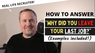 Why You Left Your Last Job  Sample Interview Answer