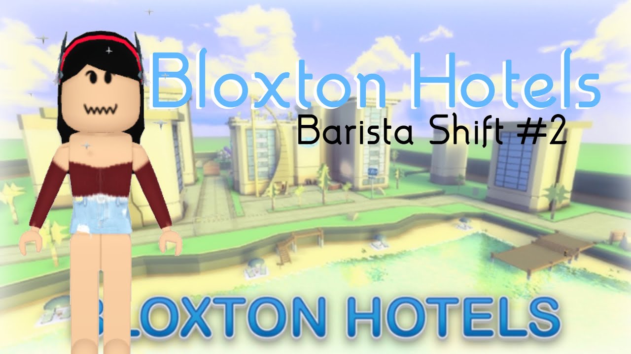 Bloxton Hotels Barista Shift 2 - roblox bloxton hotel