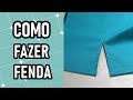 Como fazer fenda | TÉCNICA DE COSTURA