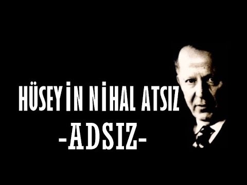 Adsız Şiiri - Hüseyin Nihal Atsız