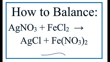 How to Balance AgNO3 + FeCl2 = AgCl + Fe(NO3)2