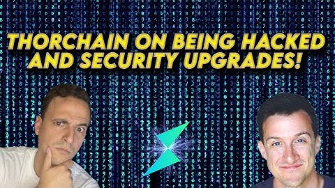 Thorchain on Being Hacked and Security Upgrades!