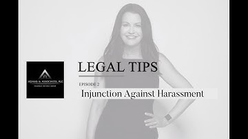 Injunction Against Harassment - Adams & Associates, PLC - Scottsdale Arizona