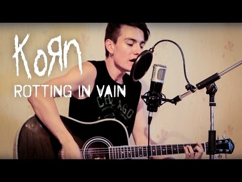 korn---rotting-in-vain-(acoustic-cover/full-cover-by-dmitry-klimov)