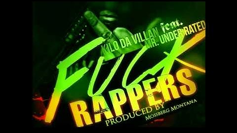 Kilo Da Villian FT  Mr  Underrated   Fuck Rappers