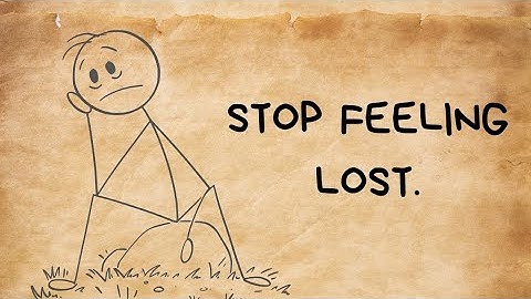 What To Do With Your Life When You Feel Completely Lost and Stuck