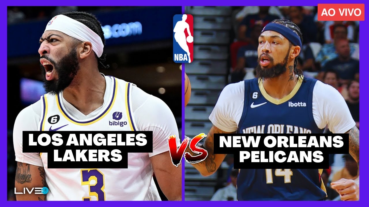 NBA AO VIVO - LOS ANGELES LAKERS x NEW ORLEANS PELICANS l Anthony Davis vs Brandon Ingram