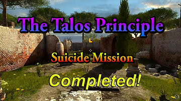 The Talos Principle Suicide Mission Completed!