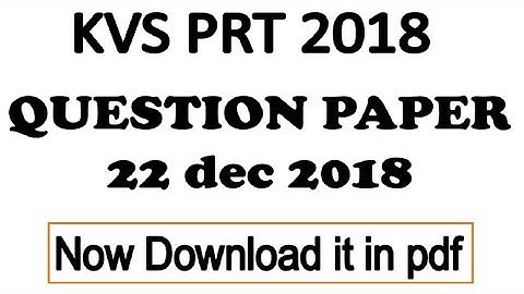 kvs prt 22dec 2018 exam question paper download in pdf | kvs prt 2018 question paper