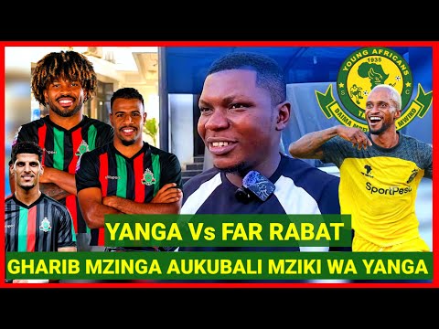YANGA Vs FAR RABAT GHARIB MZINGA AUKUBALI MZIKI WA YANGA AWAPA MBINU ZA USHINDI LEO ZANZIBAR