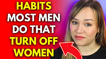 6 Habits That TURN OFF Women (Easy To Fix)