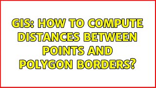 GIS: How to compute distances between points and polygon borders