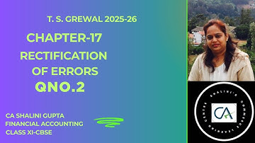 RECTIFICATION OF ERRORS | CLASS 11 ACCOUNTS | CHAPTER 17 | Q2 | TS GREWAL | CBSE 2026