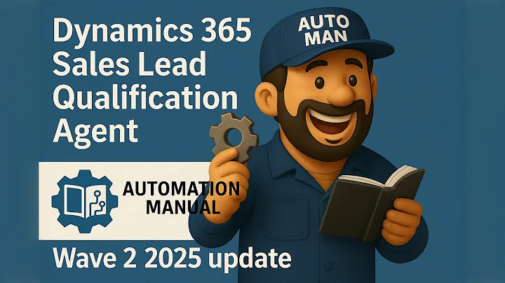 Wave 2 2025 Dynamics 365 Sales Qualification Agents | Agent Manager  Update-Automation Manual