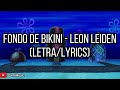 Fondo De Bikini - Leon Leiden (Letra/Lyrics) HD