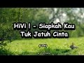 Download Lagu HiVi ! - Siapkah Kau Tuk Jatuh Cinta Lagi [Lirik]