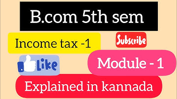 B.com 5th Sem INCOME TAX - 1 Module -1 Explained in kannada @Boomis_talks