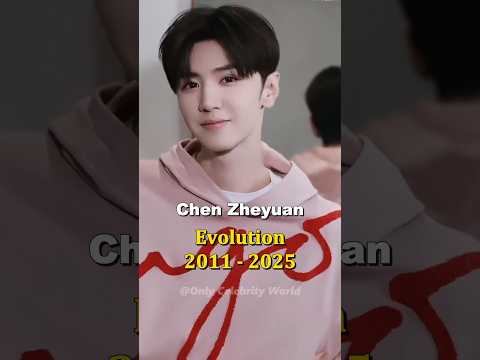 Chen Zheyuan Evolution 2011 2025 Cdrama Chenzheyuan Shorts 