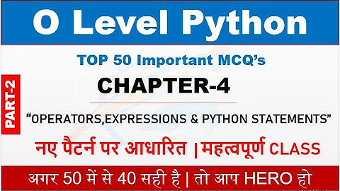 Python MCQ || Chapter-4 Operators, Expressions & Python Statements || Part-2 (Hindi and English)
