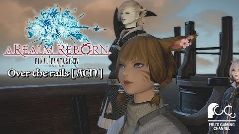 FINAL FANTASY XIV: ARR - Over the rails [ ACN Lv 15 Quest ]