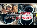 waste water soak pit work