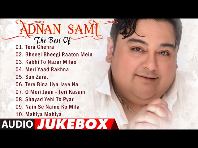 Best of Adnan Sami Heart Touching Songs | Adnan Sami Songs | Top Very Sad Songs Audio Jukebox class=