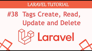 #38  Tags Create, Read, Update and Delete in Laravel