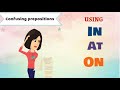 Prepositions: In/On/At- Confusing prepositions of place/location