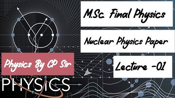 Lecture-01 M.sc. Final Nuclear physics//fiziksbyvksir
