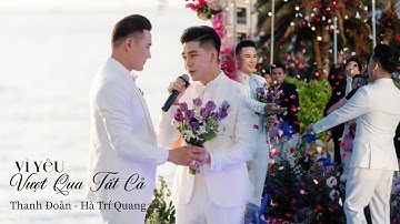 Đám Cưới Thanh Đoàn - Hà Trí Quang | Vì Yêu Vượt Qua Tất Cả