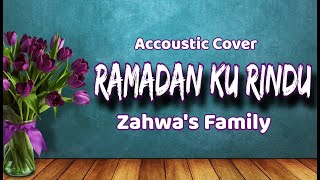 Download Lagu Ramadan Ku Rindu (Video Cover by Zahwa's Family) MP3