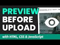 Previewing Image Before File Upload On Websites - HTML, CSS & JavaScript Tutorial