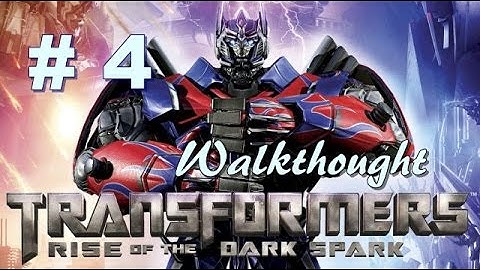 Transformers Rise of The Dark Spark Gameplay Walkthrough Part4 PS3 HD