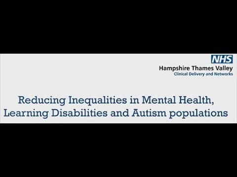 Reducing Inequalities in Mental Health, Learning Disabilities and Autism Populations