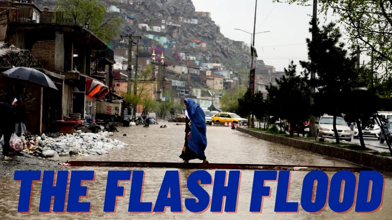 The Flash Flood Of AFGHANISTAN.