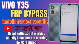 vivo y35 V2205(970)FRP BYPASS 2023|Google ac remove Android 12|no reset |no PC| no activity Launcher