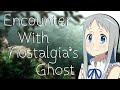 An encounter with nostalgias ghost  anohana